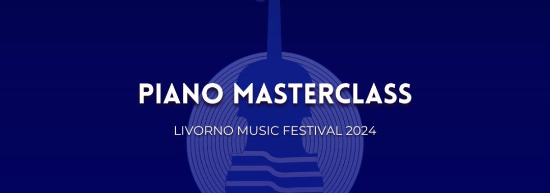 Piano Masterclass Livorno Music Festival pianoforte